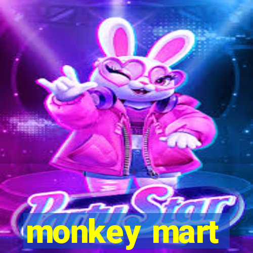 monkey mart